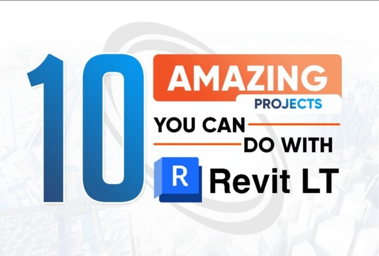 10 Amazing Projects You Can Do with Revit LT